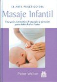 el arte practico del masaje infantil: una guia sistematica de mas ajes