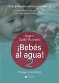bebes al agua 2 guia para educadores acuaticos comprender al bebe