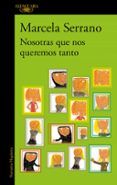 Nosotras que nos queremos tanto