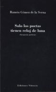 Solo los poetas tienen reloj de luna