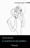 La ausencia en que perduras