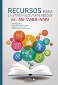 recursos para la ensenanza aprendizaje del metabolismo