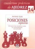 posiciones explosivas: cuadernos practicos de ajedrez nº 14: 128 ejerc