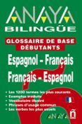 anaya bilingüe español-francés/fra-esp. glossaire de base debutants es