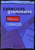 exercices de grammaire en contexte niveau intermediaire corrige s