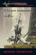 la torre evanescente (saga elric de melnibone 5)