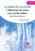 la magia de la leche: historias de amor con mucho sabor (3ª ed.)