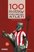 100 motivos para ser del atleti