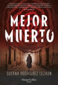 Mejor muerto (Serie Marcela Piel de Lobo 3)