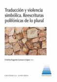 traduccion y violencia simbolica reescrituras polifonicas de lo plura