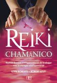 reiki chamanico: nuevas formas enriquecedoras de trabajar con la energ
