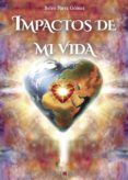Impactos de mi vida