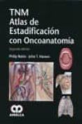 tnm atlas de estadificacion con oncoanatomia (2ª ed.)