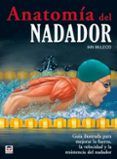 anatomia del nadador guia ilustrada para mejorar la fuerza la v eloci