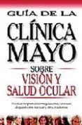 vision y salud ocular guia de la clinica mayo