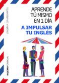 aprende tu mismo en 1 dia a impulsar tu ingles