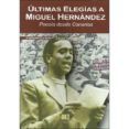 ultimas elegias a miguel hernandez