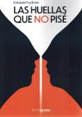 las huellas que no pise