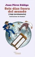 seis dias fuera del mundo