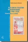 el circo-teatro de pontevedra 1900-1924 historia de un olvido