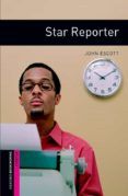 star reporter (obstart: oxford bookworms starters)