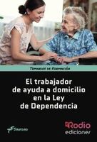 el trabajador de ayuda a domicilio en la ley de la dependencia