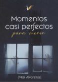 momentos casi perfectos para morir