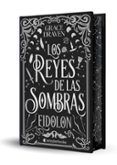 los reyes de las sombras eidolon edicion especial limitada en tapa dura con cantos pintados