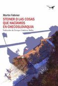 steiner o las cosas que haciamos en checoslovaquia