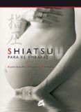 shiatsu para el embarazo (incluye dvd): la mejor forma de mantene se b