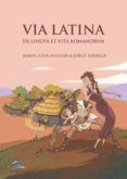 Via Latina. De lingua et vita Romanorum