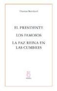 El Presidente;Los famosos;La paz reina en las cumbres