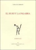el huso y la palabra