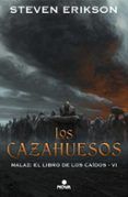 los cazahuesos saga malaz el libro de los caidos 6