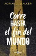corre hasta el fin del mundo