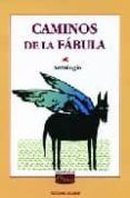 caminos de la fabula: antologia