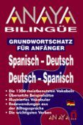 anaya bilingue espanol-alemanaleman-espanol grundwortschatz fur anfa