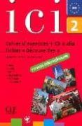 ici 2 (a2): cahier d exercices + cd audio fichier decouvertes (a mettr
