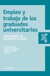 Empleo y trabajo en los graduados universitarios: Conclusiones de diferentes estudios