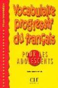 vocabulaire progressif du français pour les adolescents