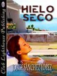 Hielo Seco (serie Inspector Almanzor 1)