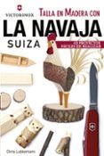 talla en madera con la navaja suiza victorinox 43 proyectos faciles d