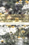 guia de hidrolatos como explotar sus innumerables recursos