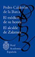 El médico de su honra / El alcalde de Zalamea
