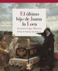 el ultimo hijo de juana la loca