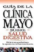 salud digestiva: guia de la clinica mayo