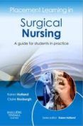 placement learning in surgical nursing a guide for students in p racti