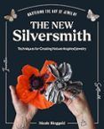 the new silversmith innovative sustainable techniques for creating na