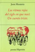 los ritmos rojos del siglo en que naci  un cuento triste