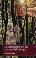 La Amazonía en las curvas del tiempo